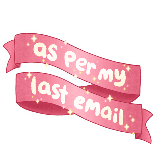 "as per my last email" sticker